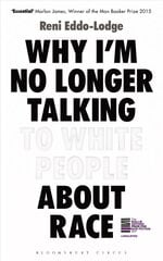 Why I'm No Longer Talking to White People About Race: The Sunday Times Bestseller kaina ir informacija | Socialinių mokslų knygos | pigu.lt