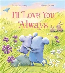 I'll Love You Always цена и информация | Книги для малышей | pigu.lt