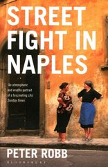 Street Fight in Naples: A City's Unseen History kaina ir informacija | Kelionių vadovai, aprašymai | pigu.lt