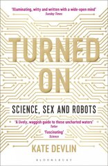 Turned On: Science, Sex and Robots цена и информация | Книги по социальным наукам | pigu.lt