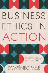 Business Ethics in Action: Managing Human Excellence in Organizations 2nd edition цена и информация | Книги по экономике | pigu.lt