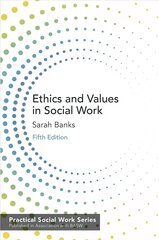 Ethics and Values in Social Work 5th edition kaina ir informacija | Socialinių mokslų knygos | pigu.lt
