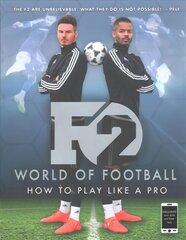 F2 World of Football: How to Play Like a Pro (Skills Book 1) kaina ir informacija | Knygos apie sveiką gyvenseną ir mitybą | pigu.lt