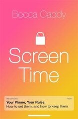Screen Time: How to make peace with your devices and find your techquilibrium цена и информация | Самоучители | pigu.lt