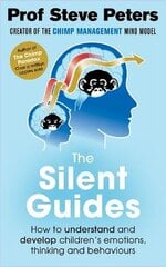 Silent Guides: How to understand and develop children's emotions, thinking and behaviours цена и информация | Самоучители | pigu.lt