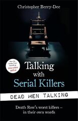 Talking with Serial Killers: Dead Men Talking: Death Row's worst killers - in their own words цена и информация | Биографии, автобиографии, мемуары | pigu.lt