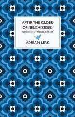 After the Order of Melchizedek: Memoirs of an Anglican Priest kaina ir informacija | Dvasinės knygos | pigu.lt