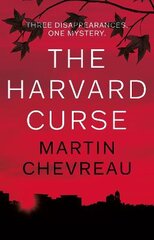 Harvard Curse, The: Three Disappearances, One Mystery: Three Disappearances, One Mystery kaina ir informacija | Fantastinės, mistinės knygos | pigu.lt