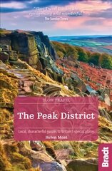 Peak District (Slow Travel): Local, characterful guides to Britain's special places 2nd Revised edition цена и информация | Путеводители, путешествия | pigu.lt