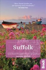 Suffolk (Slow Travel): Local, characterful guides to Britain's Special Places 2nd Revised edition цена и информация | Путеводители, путешествия | pigu.lt