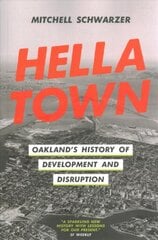Hella Town: Oakland's History of Development and Disruption цена и информация | Исторические книги | pigu.lt