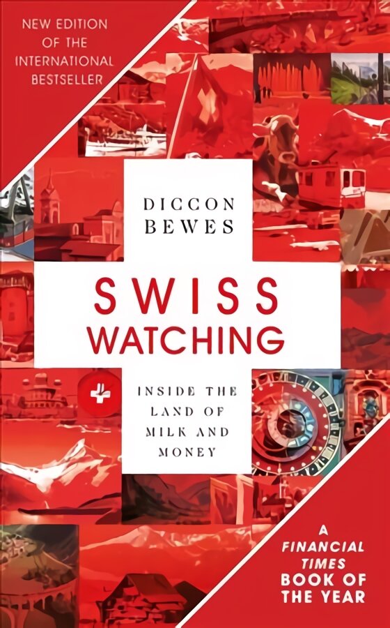 Swiss Watching: Inside the Land of Milk and Money 3rd edition kaina ir informacija | Kelionių vadovai, aprašymai | pigu.lt