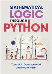 Mathematical Logic through Python New edition kaina ir informacija | Ekonomikos knygos | pigu.lt