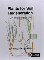 Plants for Soil Regeneration: An Illustrated Guide kaina ir informacija | Socialinių mokslų knygos | pigu.lt