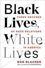 Black Lives, White Lives: Three Decades of Race Relations in America kaina ir informacija | Istorinės knygos | pigu.lt