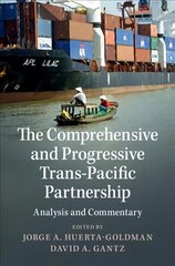 Comprehensive and Progressive Trans-Pacific Partnership: Analysis and Commentary New edition kaina ir informacija | Ekonomikos knygos | pigu.lt