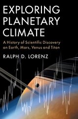 Exploring Planetary Climate: A History of Scientific Discovery on Earth, Mars, Venus and Titan kaina ir informacija | Ekonomikos knygos | pigu.lt