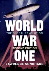 World War One: The Global Revolution 2nd Revised edition цена и информация | Исторические книги | pigu.lt