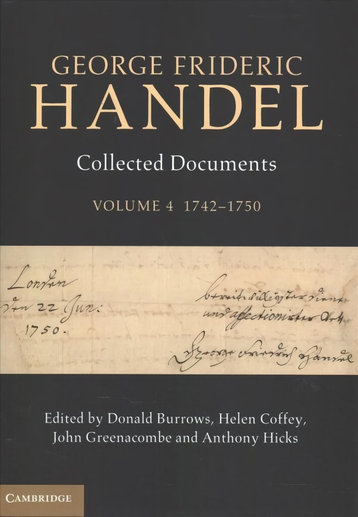 George Frideric Handel: Volume 4, 1742-1750: Collected Documents, Volume 4, 1742-1750 kaina ir informacija | Knygos apie meną | pigu.lt