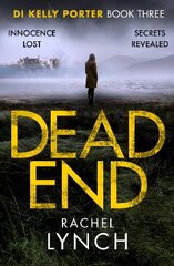 Dead End: A gripping DI Kelly Porter crime thriller цена и информация | Фантастика, фэнтези | pigu.lt