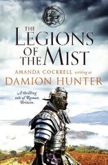 Legions of the Mist: A thrilling tale of Roman Britain цена и информация | Фантастика, фэнтези | pigu.lt