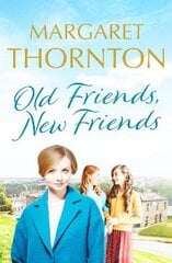Old Friends, New Friends: A heartwarming tale of love and friendship in Yorkshire kaina ir informacija | Fantastinės, mistinės knygos | pigu.lt