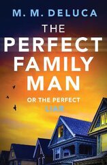 Perfect Family Man: An unputdownable suspense novel цена и информация | Фантастика, фэнтези | pigu.lt