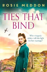 Ties That Bind: A compelling and heartbreaking WWII historical fiction kaina ir informacija | Fantastinės, mistinės knygos | pigu.lt