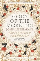Gods of the Morning: A Bird's Eye View of a Highland Year Main цена и информация | Книги о питании и здоровом образе жизни | pigu.lt