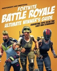 Fortnite Battle Royale Ultimate Winner's Guide (Independent & Unofficial) цена и информация | Книги для подростков и молодежи | pigu.lt