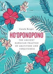 Ho'oponopono: The Ancient Hawaiian Practice of Gratitude and Forgiveness New edition kaina ir informacija | Saviugdos knygos | pigu.lt