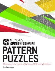 Mensa's Most Difficult Pattern Puzzles: Unleash your creative problem-solving to crack 200 demanding brainteasers kaina ir informacija | Knygos apie sveiką gyvenseną ir mitybą | pigu.lt