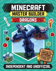 Minecraft Master Builder: Dragons (Independent & Unofficial): A step-by-step guide to creating your own dragons, packed with amazing mythical facts to inspire you! kaina ir informacija | Knygos paaugliams ir jaunimui | pigu.lt