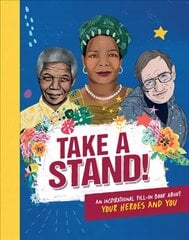 Take A Stand: An inspirational fill-in book about your heroes and you kaina ir informacija | Knygos paaugliams ir jaunimui | pigu.lt