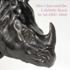 Miss Clara and the Celebrity Beast in Art, 1500-1860 kaina ir informacija | Knygos apie meną | pigu.lt