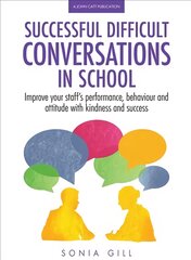 Successful Difficult Conversations: Improve your team's performance, behaviour and attitude with kindness and success: Improve your team's performance, behaviour and attitude with kindness and success цена и информация | Книги по социальным наукам | pigu.lt