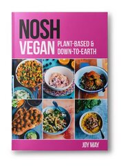 NOSH Vegan: Plant-Based and Down-to-Earth цена и информация | Книги рецептов | pigu.lt