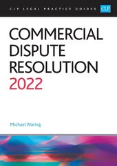 Commercial Dispute Resolution 2022: Legal Practice Course Guides (LPC) Revised edition цена и информация | Книги по экономике | pigu.lt