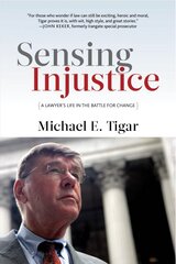 Sensing Injustice: A Lawyer's Life in the Battle for Change kaina ir informacija | Socialinių mokslų knygos | pigu.lt
