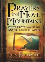 Prayers That Move Mountains: Powerful Prayers That Bring Answers from Heaven kaina ir informacija | Dvasinės knygos | pigu.lt