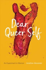 Dear Queer Self - An Experiment in Memoir: An Experiment in Memoir цена и информация | Биографии, автобиогафии, мемуары | pigu.lt