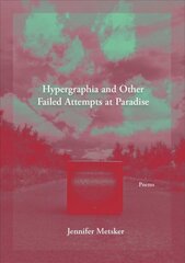 Hypergraphia and Other Failed Attempts at Paradise цена и информация | Поэзия | pigu.lt
