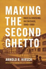 Making the Second Ghetto: Race and Housing in Chicago, 1940-1960 Enlarged kaina ir informacija | Istorinės knygos | pigu.lt