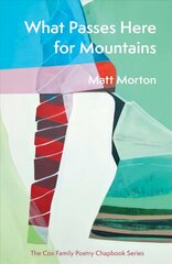 What Passes Here for Mountains цена и информация | Поэзия | pigu.lt