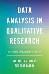 Data Analysis in Qualitative Research: Theorizing with Abductive Analysis цена и информация | Самоучители | pigu.lt