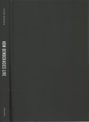 How Democracies Live: Power, Statecraft, and Freedom in Modern Societies kaina ir informacija | Socialinių mokslų knygos | pigu.lt