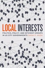 Local Interests: Politics, Policy, and Interest Groups in US City Governments kaina ir informacija | Socialinių mokslų knygos | pigu.lt