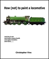 How (not) to Paint a Locomotive цена и информация | Книги о питании и здоровом образе жизни | pigu.lt