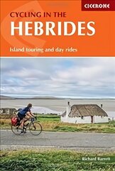 Cycling in the Hebrides: Island touring and day rides including The Hebridean Way 2nd Revised edition цена и информация | Книги о питании и здоровом образе жизни | pigu.lt