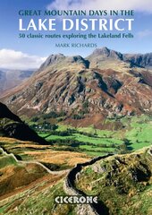 Great Mountain Days in the Lake District: 50 classic routes exploring the Lakeland Fells kaina ir informacija | Knygos apie sveiką gyvenseną ir mitybą | pigu.lt